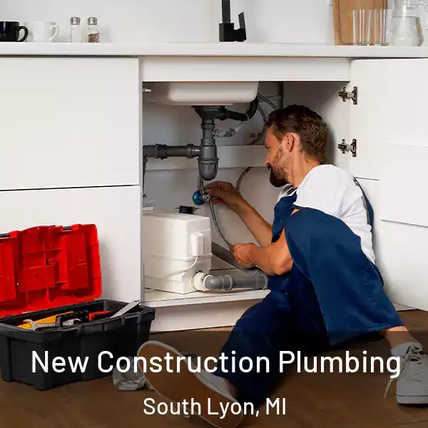  New Construction Plumbing South Lyon, MI